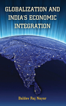Globalization and India's Economic Integration - Book  of the South Asia in World Affairs