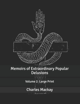 Paperback Memoirs of Extraordinary Popular Delusions: Volume 2: Large Print Book