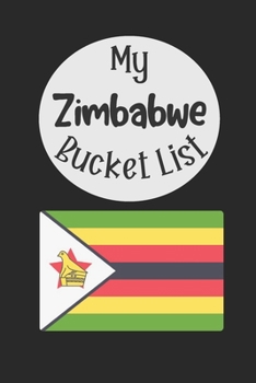 Paperback My Zimbabwe Bucket List: Novelty Bucket List Themed Notebook Book