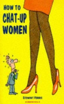 Paperback How to Chat-Up Women Book