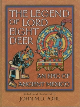 Hardcover The Legend of Lord Eight Deer: An Epic of Ancient Mexico Book