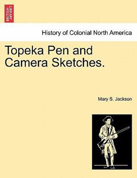 Paperback Topeka Pen and Camera Sketches. Book