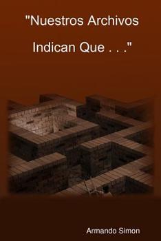 Paperback "Nuestros Archivos Indican Que . . . " [Spanish] Book