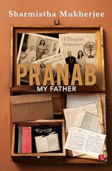Hardcover PRANAB, MY FATHER: A Daughter Remembers Book