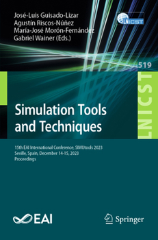 Paperback Simulation Tools and Techniques: 15th Eai International Conference, Simutools 2023, Seville, Spain, December 14-15, 2023, Proceedings Book