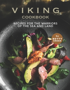 Paperback Viking Cookbook: Recipes For the Warriors of The Sea and Land Book