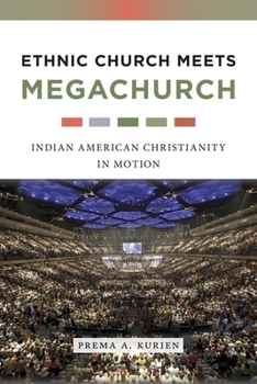 Paperback Ethnic Church Meets Megachurch: Indian American Christianity in Motion Book