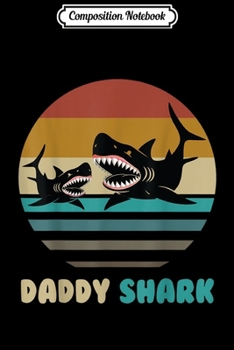 Paperback Composition Notebook: Mens Daddy Shark Vintage Father's Day Daddy With Baby Sunset Fun Journal/Notebook Blank Lined Ruled 6x9 100 Pages Book