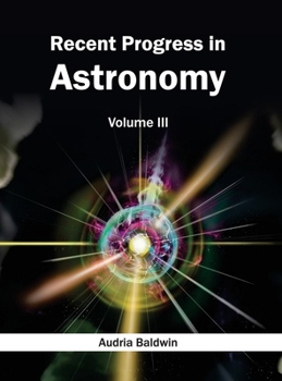 Hardcover Recent Progress in Astronomy: Volume III Book