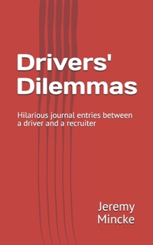 Paperback Drivers' Dilemmas: Hilarious journal entries between a driver and a recruiter Book