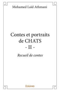 Contes et portraits de CHATS - II (French Edition)