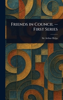 Hardcover Friends in Council - First Series Book