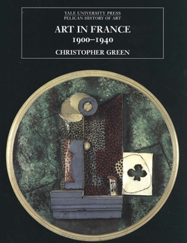Art in France, 1900-1940 (The Yale University Press Pelican History of Art) - Book  of the Yale University Press Pelican History of Art Series