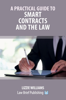 Paperback A Practical Guide to Smart Contracts and the Law Book