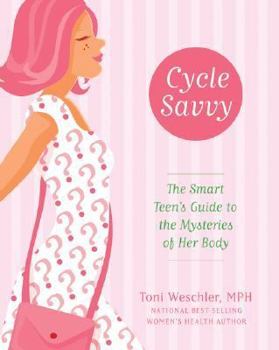 Paperback Cycle Savvy: The Smart Teen's Guide to the Mysteries of Her Body Book