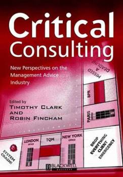 Paperback Critical Consulting: New Perspectives on the Management Advice Industry Book