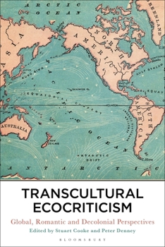 Paperback Transcultural Ecocriticism: Global, Romantic and Decolonial Perspectives Book