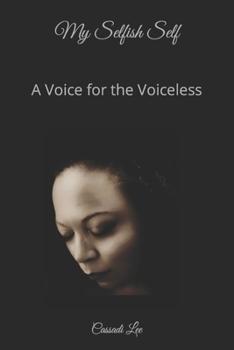 Paperback My Selfish Self: A Voice for the Voiceless Book