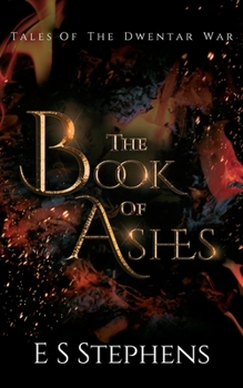Paperback The Book of Ashes: Tales of the Dwentar War Book