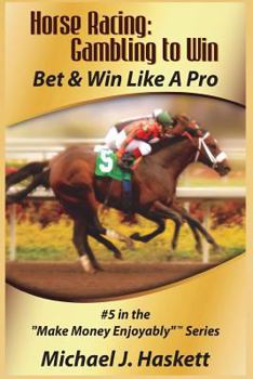 Paperback Horse Racing: Gambling to Win: Bet & Win Like A Pro Book