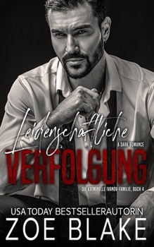 Leidenschaftliche Verfolgung: Eine dunkle Mafia arrangierte Ehe Romanze (Die kriminelle Ivanov Familie) (German Edition)
