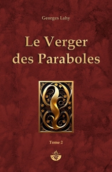 Le Verger des Paraboles - t2: Tome 2 (Paraboles de Sagesse) (French Edition)
