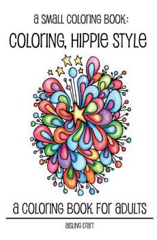 Paperback A Small Coloring Book: Coloring, Hippie Style Book