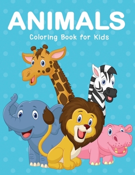 Paperback Animals Coloring Book for Kids: Children Activity Books for Kids Ages 2-4, 4-8, Boys, Girls, Fun Early Learning and Relaxation Book