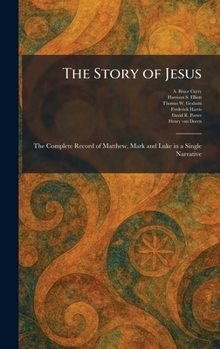 The Story of Jesus: The Complete Record of Matthew, Mark and Luke in a Single Narrative