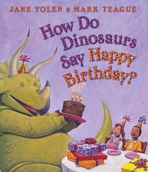 How Do Dinosaurs Say Happy Birthday? - Book  of the How Do Dinosaurs...?