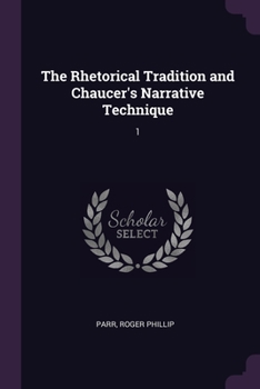 Paperback The Rhetorical Tradition and Chaucer's Narrative Technique: 1 Book