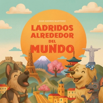 Paperback LADRIDOS ALREDEDOR DEL MUNDO (Spanish Edition) [Spanish] Book