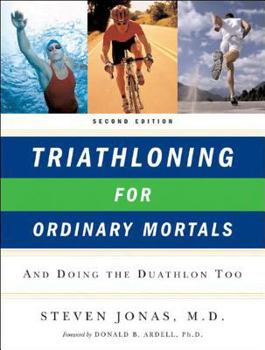 Paperback Triathloning for Ordinary Mortals: And Doing the Duathlon Too (Updated) Book
