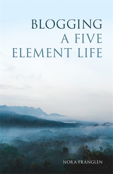 Paperback Blogging a Five Element Life Book