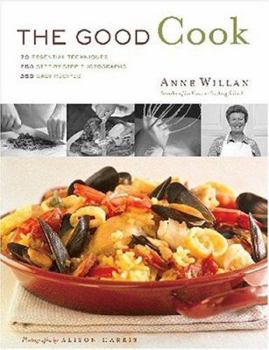 Hardcover The Good Cook: 70 Essential Techniques, 250 Step-By-Step Photographs, 350 Easy Recipes Book