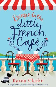 Escape to the Little French Café - Book #1 of the Little French Café