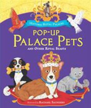 Pop-up Palace Pets: and Other Royal Beasts - Book  of the Palace Pets