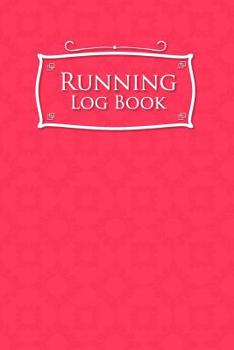 Paperback Running Log Book: Runners Logbook, Running Log Template, Training Schedule Running, Track Distance, Time, Speed, Weather, Calories & Hea Book