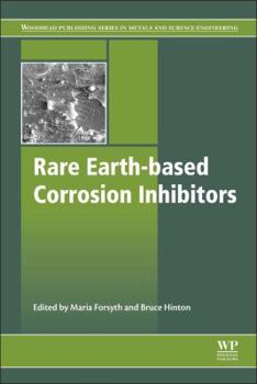 Hardcover Rare Earth-Based Corrosion Inhibitors (Woodhead Publishing Series in Metals and Surface Engineering) Book