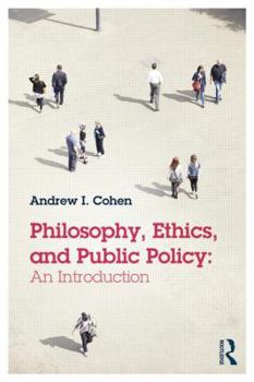 Paperback Philosophy, Ethics, and Public Policy: An Introduction Book
