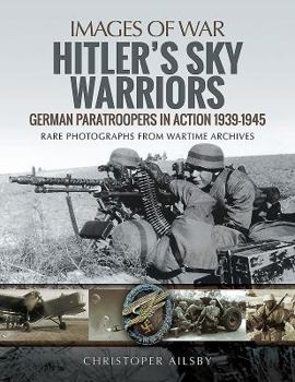 Paperback Hitler's Sky Warriors: German Paratroopers in Action 1939-1945 Book