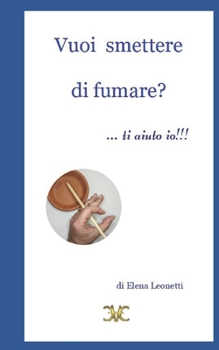 Paperback Vuoi smettere di fumare? ... Ti aiuto io! [Italian] Book