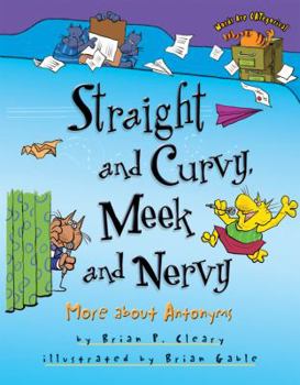 Library Binding Straight and Curvy, Meek and Nervy: More about Antonyms Book