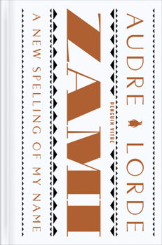 Hardcover Zami: A New Spelling of My Name: A Biomythography Book