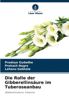 Paperback Die Rolle der Gibberellinsäure im Tuberoseanbau [German] Book