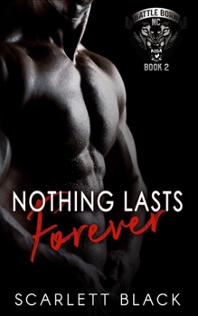 Nothing Lasts Forever - Book #2 of the Battle Born MC