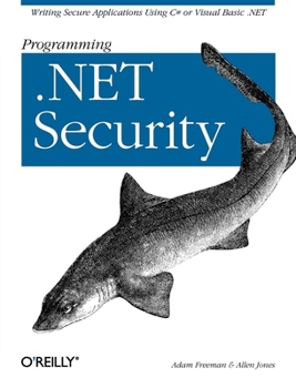 Paperback Programming .Net Security: Writing Secure Applications Using C# or Visual Basic .Net Book