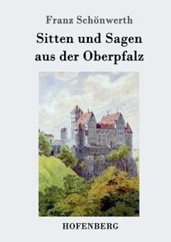 Paperback Sitten und Sagen aus der Oberpfalz [German] Book