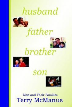 Hardcover Husband Father Brother Son: Men and Their Families Book
