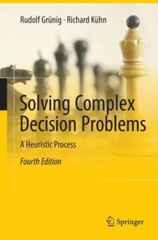 Paperback Solving Complex Decision Problems: A Heuristic Process Book